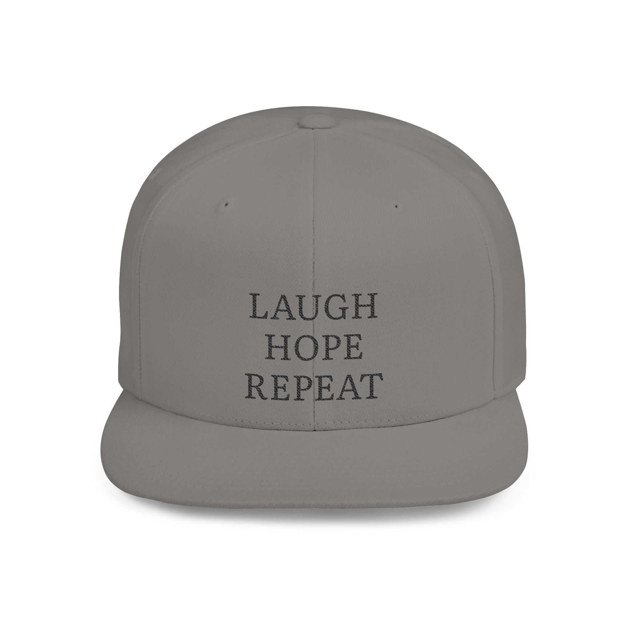 Laugh Hope Repeat Flat Bill Snapback | Minimal Text Embroidered Cap
