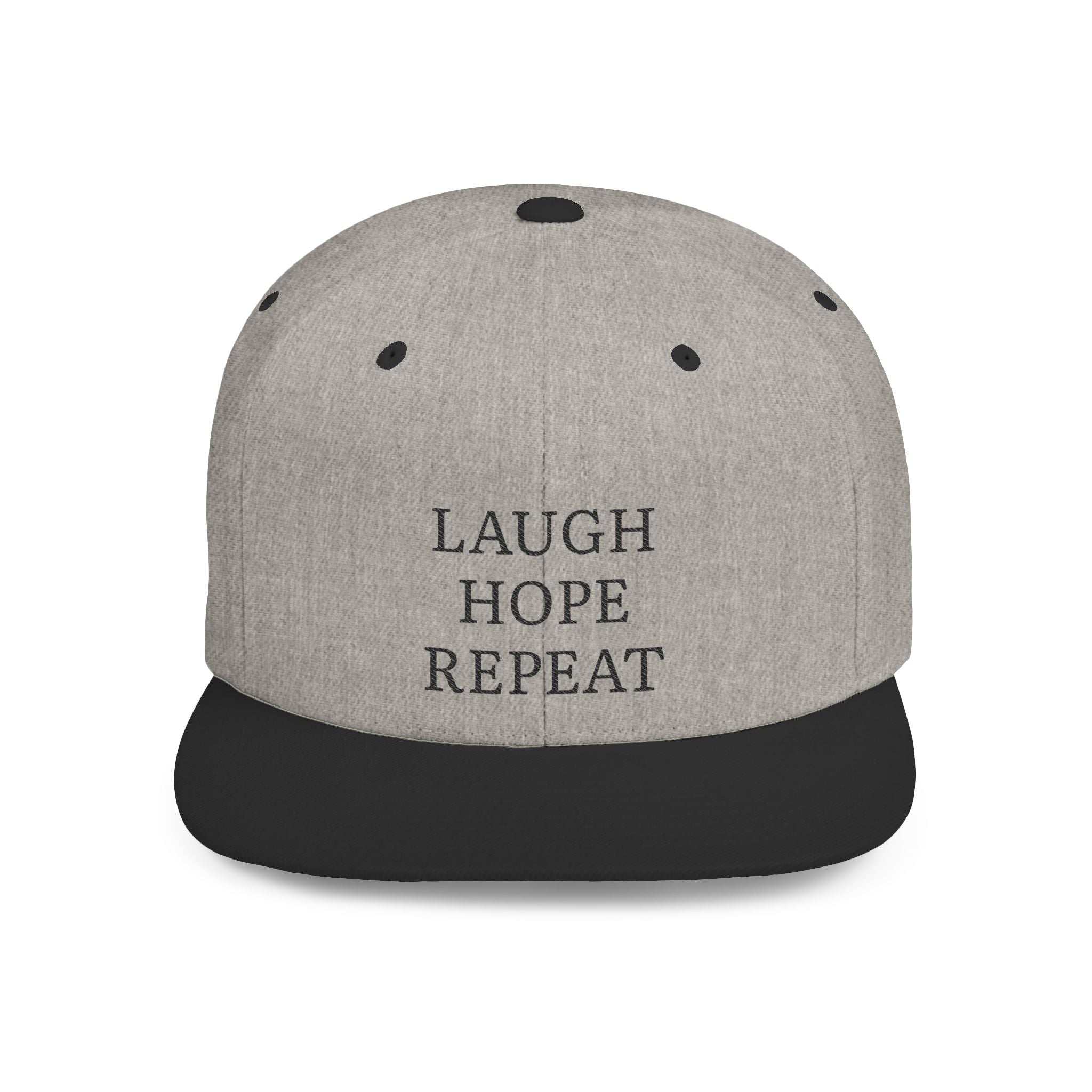 Laugh Hope Repeat Flat Bill Snapback | Minimal Text Embroidered Cap